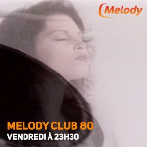 Rendez-vous ce soir à 23h30 sur Melody pour un nouvel épisode inédit de Melody Club 80 😍
