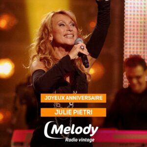 Toute l'équipe de Melody Radio souhaite un joyeux anniversaire à Julie Pietri née un1ermai 🎂