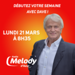 Les invités de Melody d'Azur Débutez votre semaine avec Dave