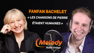 Fanfan Bachelet : Les chansons de Pierre étaient humaines !