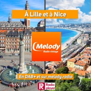 Écoutez Melody Radio en DAB+ à Lille et Nice