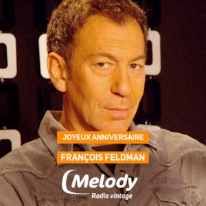 Joyeux Anniversaire François Feldman !