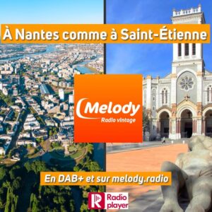 Écoutez Melody Radio en DAB+ à Nantes et Saint-Étienne