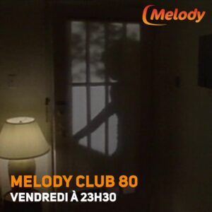 Ne manquez pas l'épisode de Melody Club 80 !