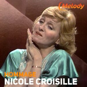 Hommage à Nicole Croisille sur Melody TV
