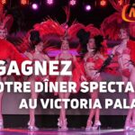 Gagnez un Dîner-Spectacle au Victoria Palace !