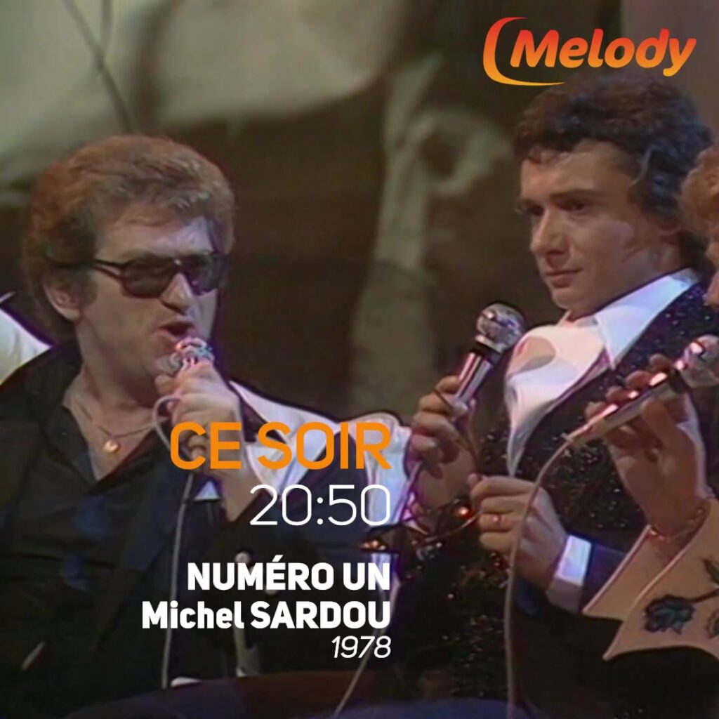 Michel Sardou sur Melody TV : Ne manquez pas !