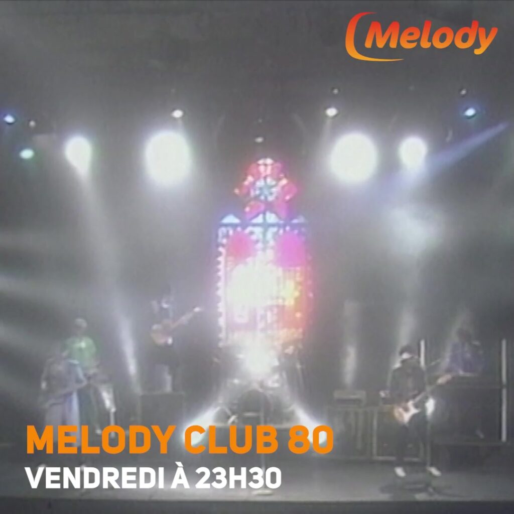 Ne manquez pas Melody Club 80 ce soir !