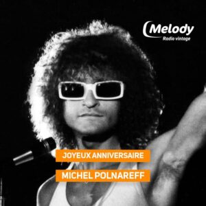 Joyeux Anniversaire Michel Polnareff !
