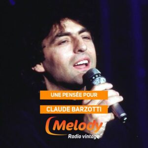 Célébrons Claude Bazotti avec Melody Radio
