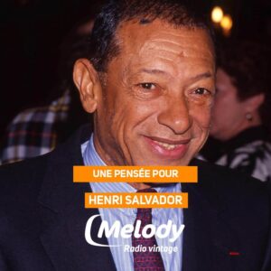 Hommage à Henri Salvador par Melody Radio
