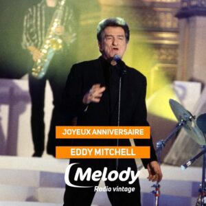 Joyeux Anniversaire Eddy Mitchell !