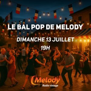 Fête Nationale : Soirée Musicale Inoubliable sur Melody Radio