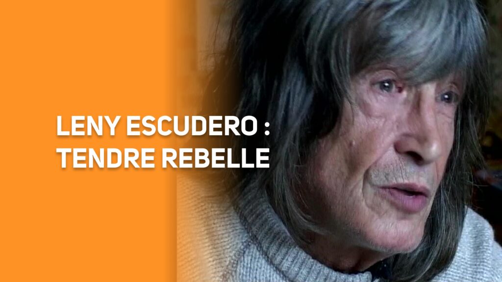 Leny Escudero : tendre rebelle