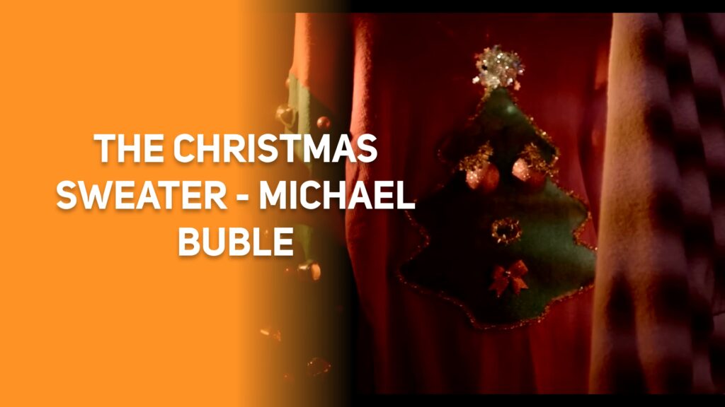 THE CHRISTMAS SWEATER - MICHAEL BUBLE