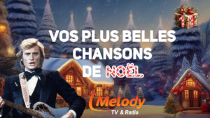 Le Calendrier de l’Avent de Melody : Mon plus beau Noël, Johnny Hallyday et la fête de l’amour