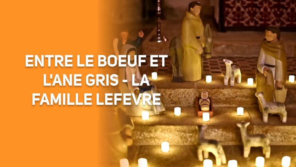 ENTRE LE BOEUF ET L'ANE GRIS - LA FAMILLE LEFEVRE