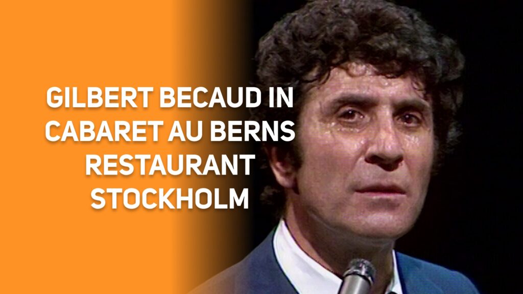 Gilbert BECAUD in cabaret au Berns restaurant Stockholm